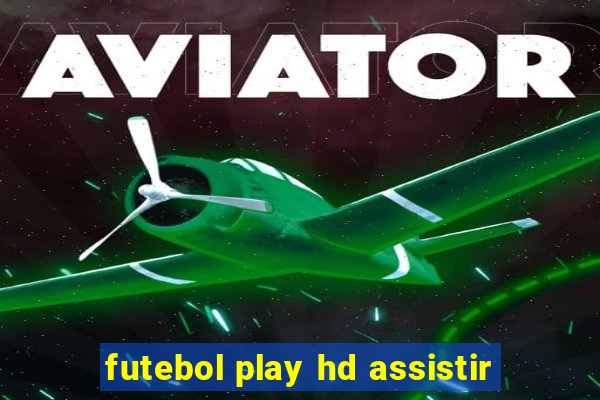 futebol play hd assistir